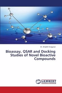 Bioassay, QSAR and Docking Studies of Novel Bioactive Compounds