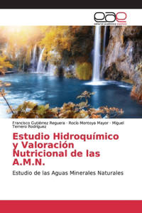 Estudio Hidroquímico y Valoración Nutricional de las A.M.N.