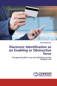 Electronic Identification as an Enabling or Obstructive force