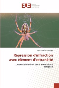 Répression d'infraction avec élément d'extranéité