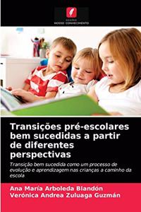 Transições pré-escolares bem sucedidas a partir de diferentes perspectivas