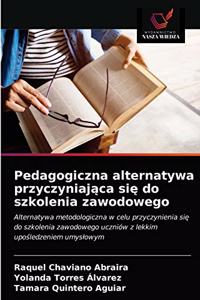 Pedagogiczna alternatywa przyczyniająca się do szkolenia zawodowego