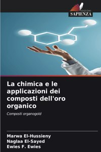 chimica e le applicazioni dei composti dell'oro organico