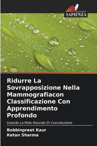Ridurre La Sovrapposizione Nella Mammografiacon Classificazione Con Apprendimento Profondo