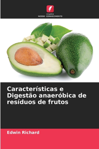 Características e Digestão anaeróbica de resíduos de frutos