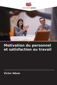 Motivation du personnel et satisfaction au travail