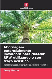 Abordagem potencialmente inovadora para detetar RPW utilizando o seu traço acústico