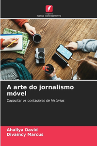 A arte do jornalismo móvel
