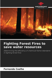 Fighting Forest Fires to save water resources