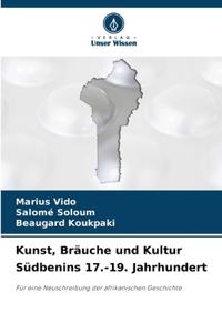 Kunst, Bräuche und Kultur Südbenins 17.-19. Jahrhundert