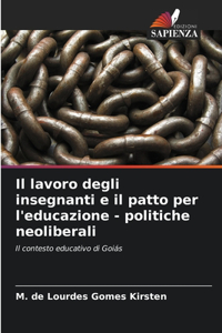 Il lavoro degli insegnanti e il patto per l'educazione - politiche neoliberali