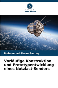 Vorläufige Konstruktion und Prototypentwicklung eines Nutzlast-Senders