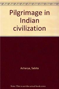 Pilgrimage in Indian Civilization