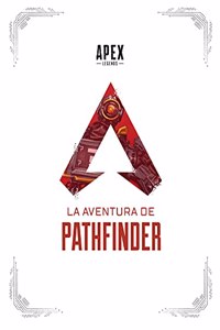 APEX LEGENDS: LA AVENTURA DE PATHFINDER