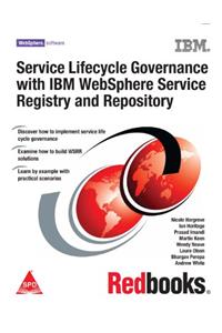 Service Lifecycle Governance with IBM WebSphere Service Registry and Repository