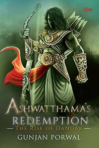 Ashwatthama's Redemption the Rise of Dandak