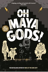 OH MAYA GODS!