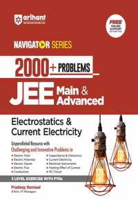 Arihant Navigator Series-Problem Books for JEE Main & Advanced | 2000+ Problems for Electrostatics & Current Electricity With 3 Level Exercise with PYQs and FREE Online Support | For Exam Exam 2025-26