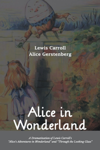 Alice in Wonderland A Dramatization of Lewis Carroll's 