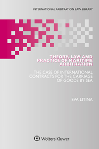 Theory, Law and Practice of Maritime Arbitration