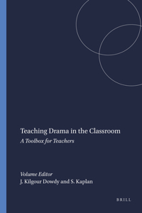 Teaching Drama in the Classroom: A Toolbox for Teachers