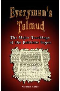Everyman's Talmud:the Major Teachings of the Rabbinic Sages