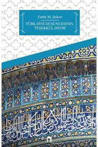 Turk Dini Dusuncesinin Tesekkul Devri