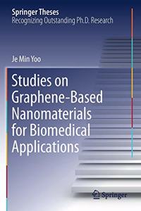 Studies on Graphene-Based Nanomaterials for Biomedical Applications