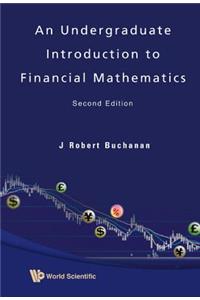 Undergraduate Introduction to Financial Mathematics, an (Second Edition)