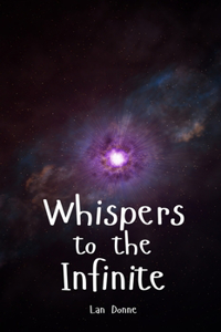 Whispers to the Infinite