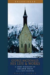 George Macdonald: His Life and Works
