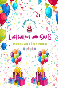 Luftballons und Spaß - Malbuch für Kinder - Fröhliche Luftballonzeichnungen