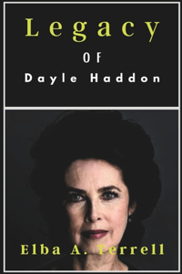 Legacy of Dayle Haddon