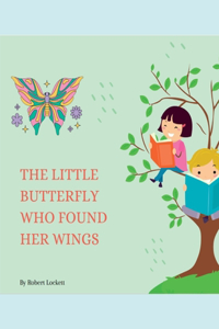 Little Butterfly Who Found Her Wings