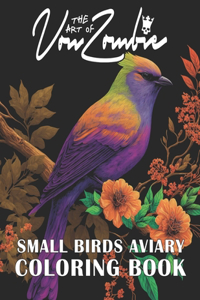 Art of Von Zombie Small Birds Aviary Coloring Book