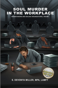 Soul Murder in the Workplace