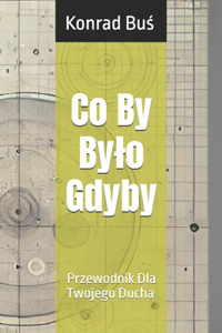 Co By Bylo Gdyby