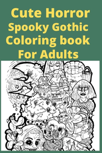 Cute Horror Spooky Gothic Coloring book For Adults