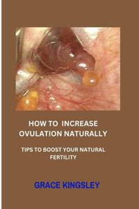 How to increase ovulation naturallu
