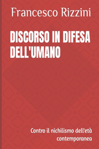 Discorso in Difesa Dell'umano