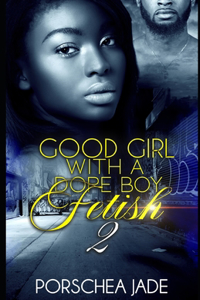 Good Girl with a Dope Boy Fetish 2