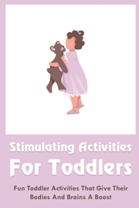 Stimulating Activities For Toddlers