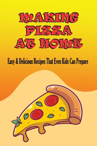 Making Pizza At Home