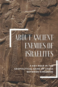 About Ancient Enemies Of Israelites