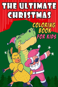 The Ultimate Christmas Coloring Book for Kids
