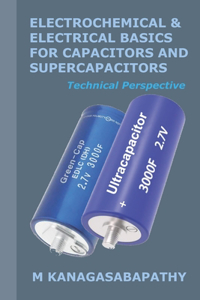 Electrochemical & Electrical Basics for Capacitors and Supercapacitors