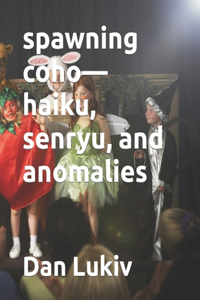 spawning coho-haiku, senryu, and anomalies