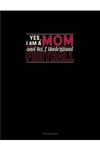 Yes, I Am A Mom And Yes, I Understand Football