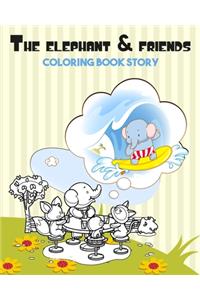 elephant & friends COLORING BOOK STORY: Perfect coloring gift for kids, boys, girls Students, youth and teens with Fun, Easy, and Relaxing Coloring Pages coloring book_''8x10''_52 pages so