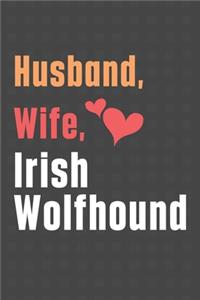 Husband, Wife, Irish Wolfhound